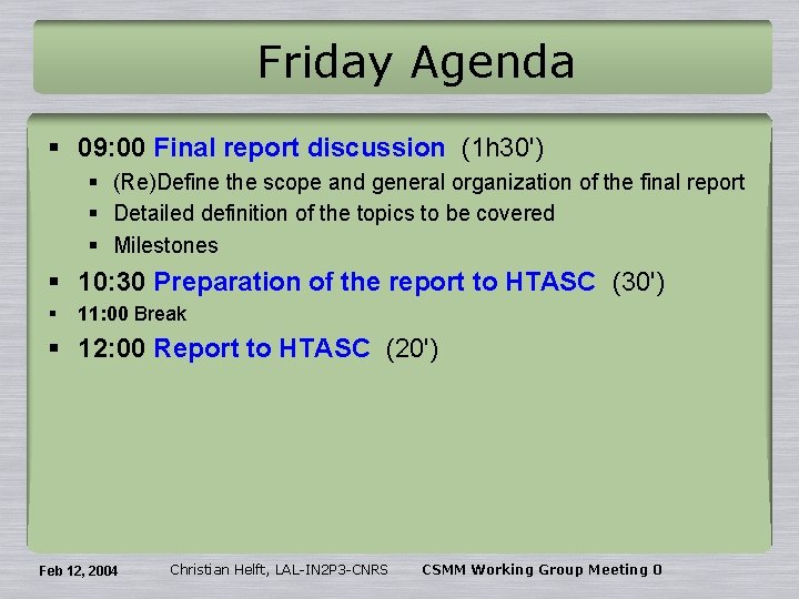 Friday Agenda § 09: 00 Final report discussion (1 h 30') § (Re)Define the