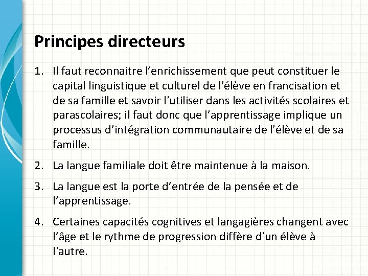 Principes directeurs 1. Il faut reconnaitre l’enrichissement que peut constituer le capital linguistique et