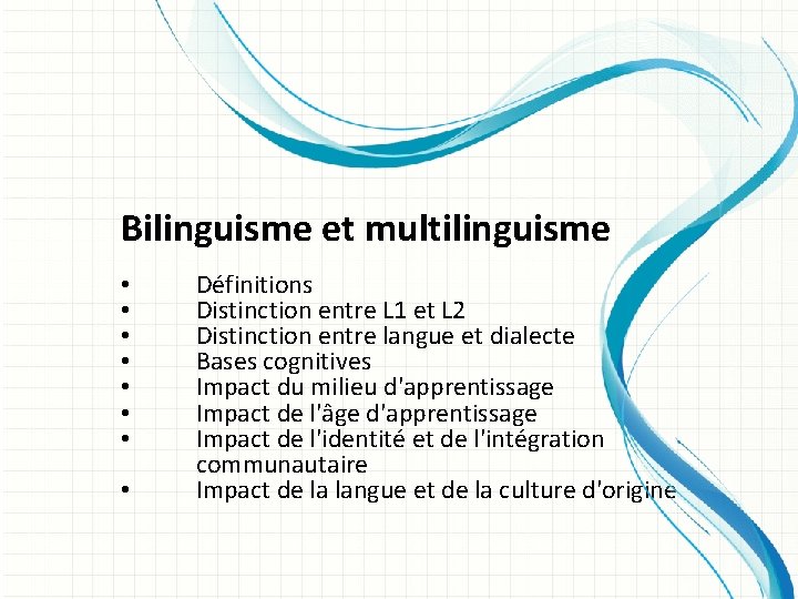 Bilinguisme et multilinguisme • • Définitions Distinction entre L 1 et L 2 Distinction