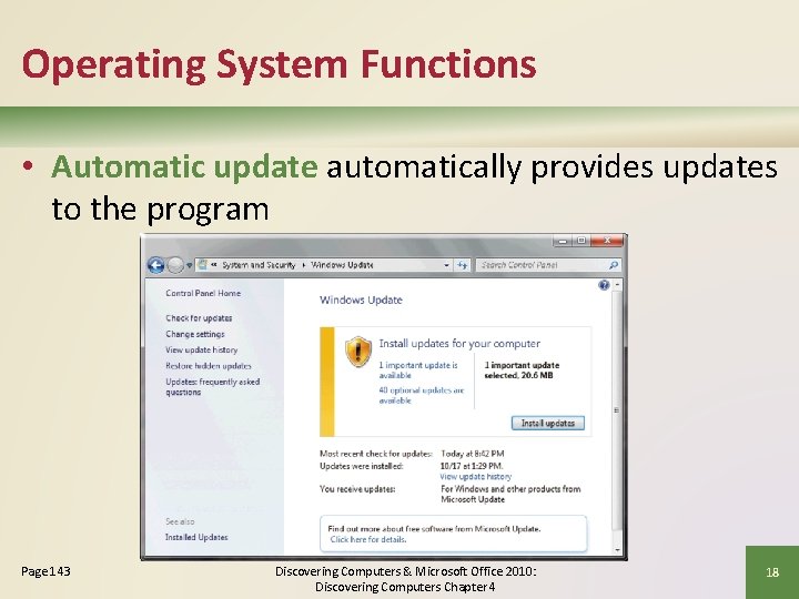 Operating System Functions • Automatic update automatically provides updates to the program Page 143