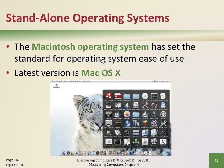 Stand-Alone Operating Systems • The Macintosh operating system has set the standard for operating