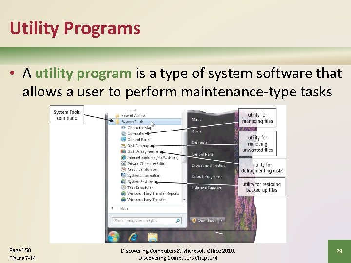 Utility Programs • A utility program is a type of system software that allows