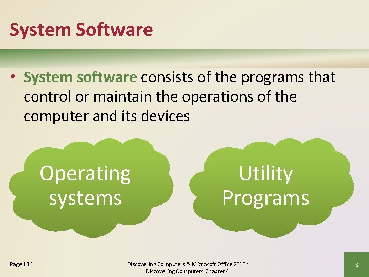 System Software • System software consists of the programs that control or maintain the