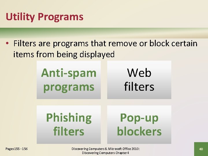 Utility Programs • Filters are programs that remove or block certain items from being