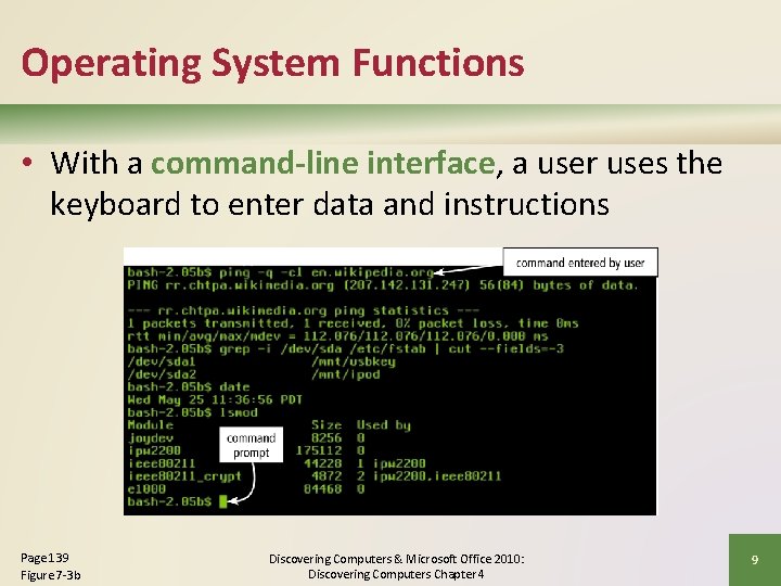 Operating System Functions • With a command-line interface, a user uses the keyboard to
