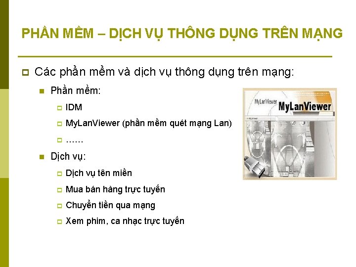 PHẦN MỀM – DỊCH VỤ THÔNG DỤNG TRÊN MẠNG p Các phần mềm và