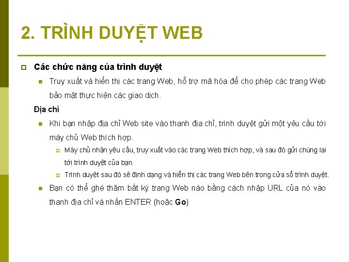 2. TRÌNH DUYỆT WEB p Các chức năng của trình duyệt n Truy xuất