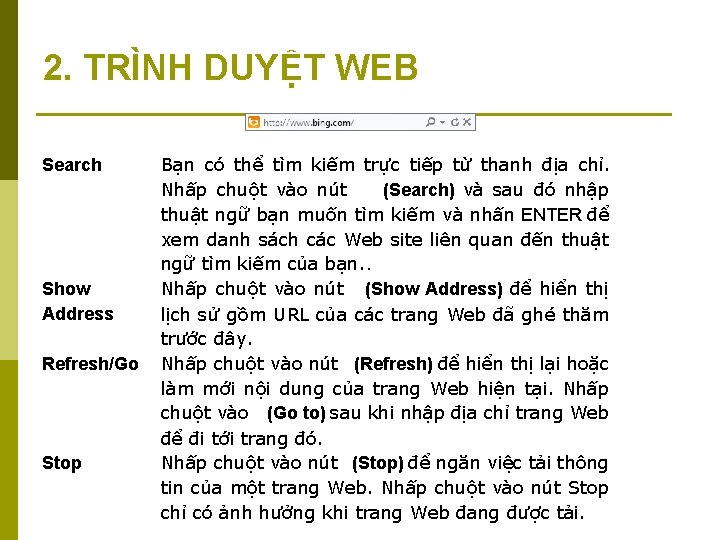 2. TRÌNH DUYỆT WEB Search Show Address Refresh/Go Stop Bạn có thể tìm kiếm