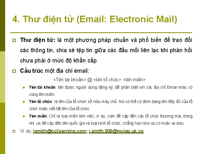 4. Thư điện tử (Email: Electronic Mail) p Thư điện tử: là một phương