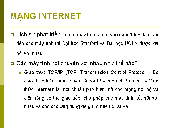 MẠNG INTERNET p Lịch sử phát triển: mạng máy tính ra đời vào năm