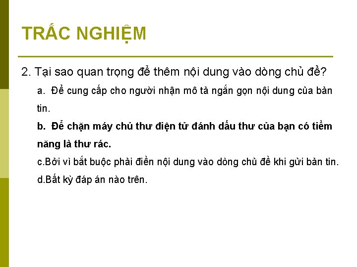 TRẮC NGHIỆM 2. Tại sao quan trọng để thêm nội dung vào dòng chủ