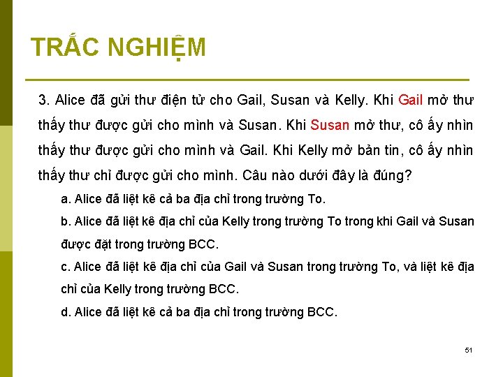 TRẮC NGHIỆM 3. Alice đã gửi thư điện tử cho Gail, Susan và Kelly.