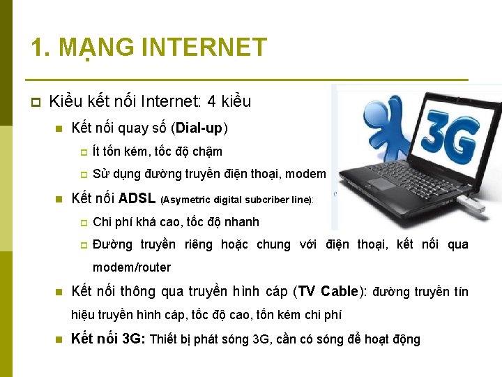 1. MẠNG INTERNET p Kiểu kết nối Internet: 4 kiểu n n Kết nối