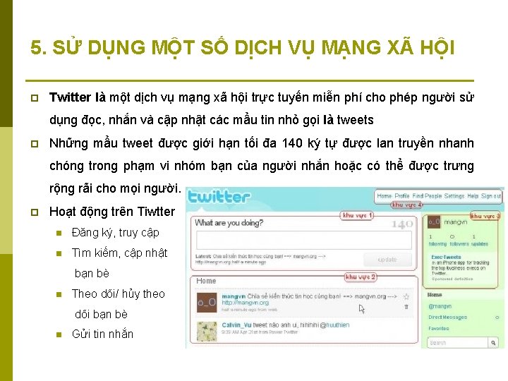 5. SỬ DỤNG MỘT SỐ DỊCH VỤ MẠNG XÃ HỘI p Twitter là một