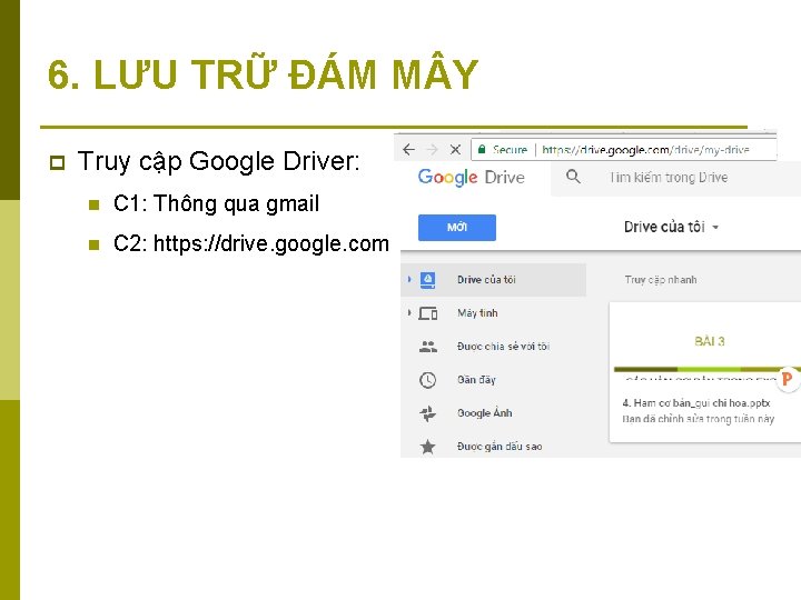 6. LƯU TRỮ ĐÁM M Y p Truy cập Google Driver: n C 1: