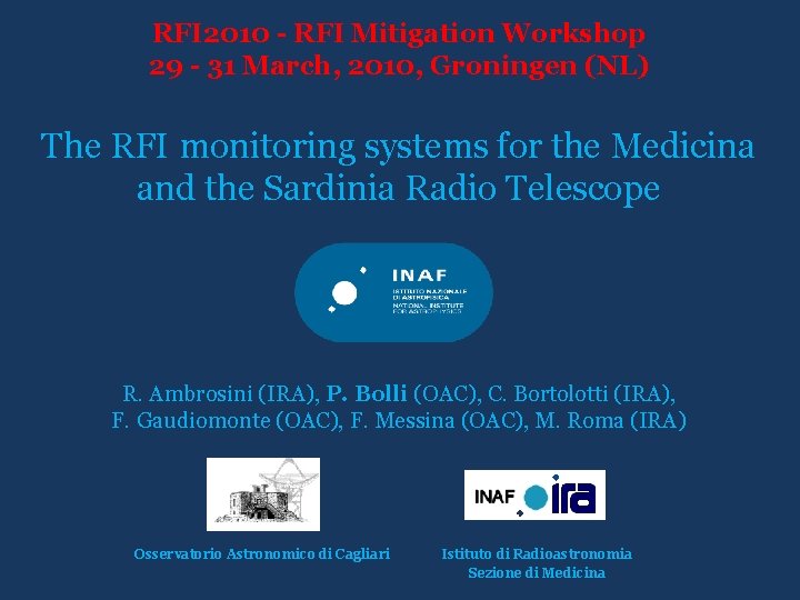 RFI 2010 - RFI Mitigation Workshop 29 - 31 March, 2010, Groningen (NL) The
