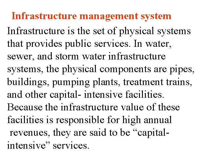 Infrastructure management system Infrastructure is the set of physical systems that provides public services.