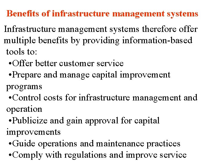 Benefits of infrastructure management systems Infrastructure management systems therefore offer multiple benefits by providing