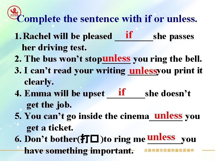 Complete the sentence with if or unless. if 1. Rachel will be pleased ____she