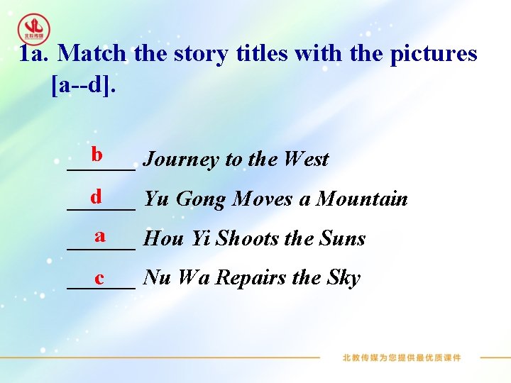 1 a. Match the story titles with the pictures [a--d]. b ______ Journey to