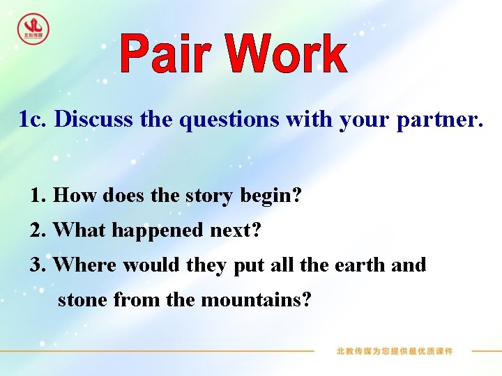 1 c. Discuss the questions with your partner. 1. How does the story begin?