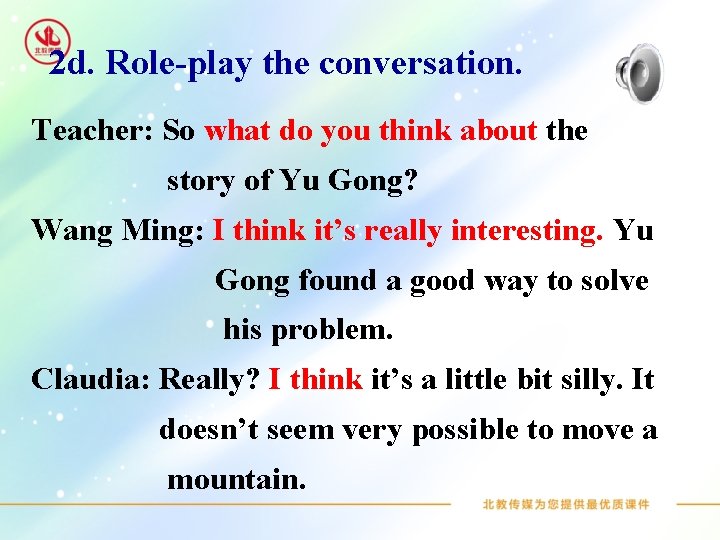 2 d. Role-play the conversation. Teacher: So what do you think about the story