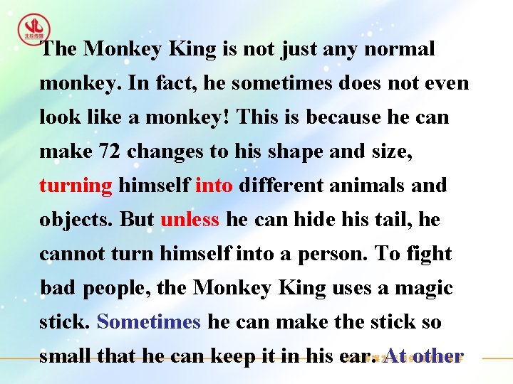 The Monkey King is not just any normal monkey. In fact, he sometimes does