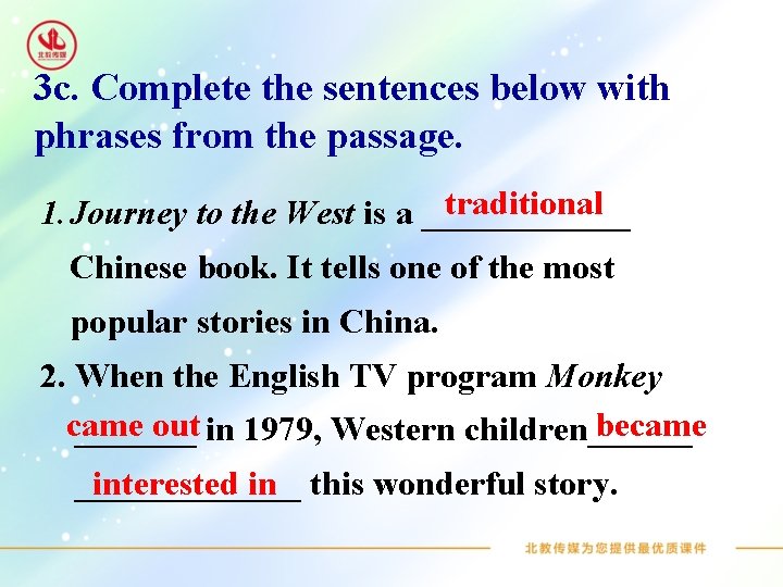 3 c. Complete the sentences below with phrases from the passage. traditional 1. Journey