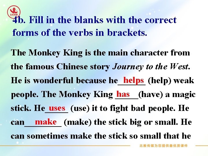 4 b. Fill in the blanks with the correct forms of the verbs in