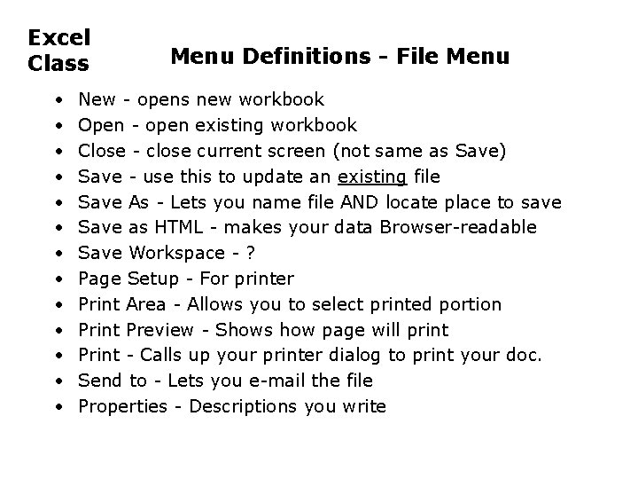 Excel Class • • • • Menu Definitions - File Menu New - opens