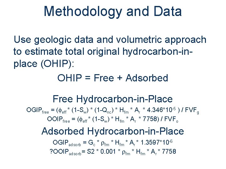 Methodology and Data Use geologic data and volumetric approach to estimate total original hydrocarbon-inplace