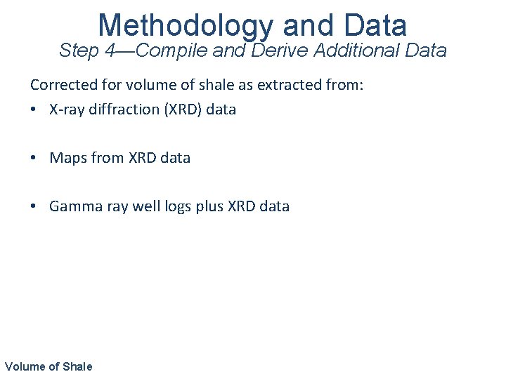 Methodology and Data Step 4—Compile and Derive Additional Data Corrected for volume of shale