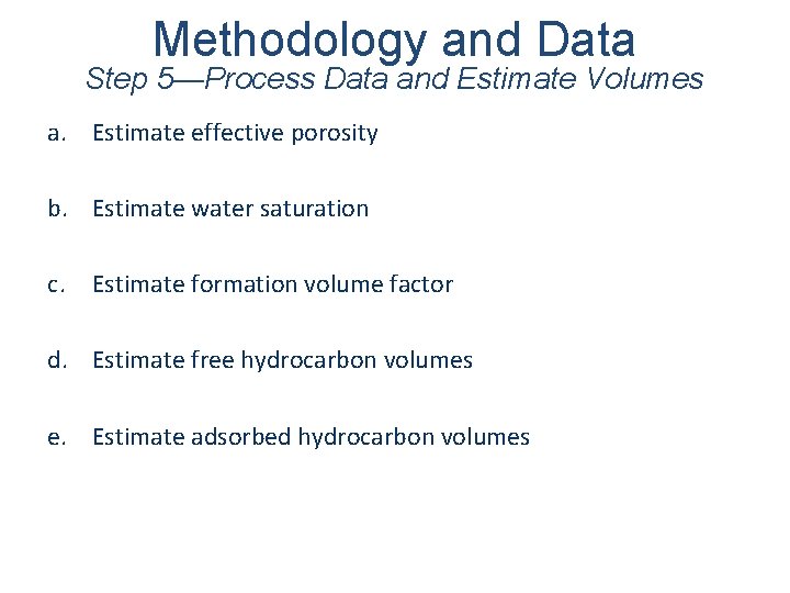 Methodology and Data Step 5—Process Data and Estimate Volumes a. Estimate effective porosity b.