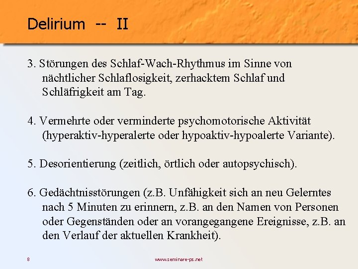 Delirium -- II 3. Störungen des Schlaf-Wach-Rhythmus im Sinne von nächtlicher Schlaflosigkeit, zerhacktem Schlaf