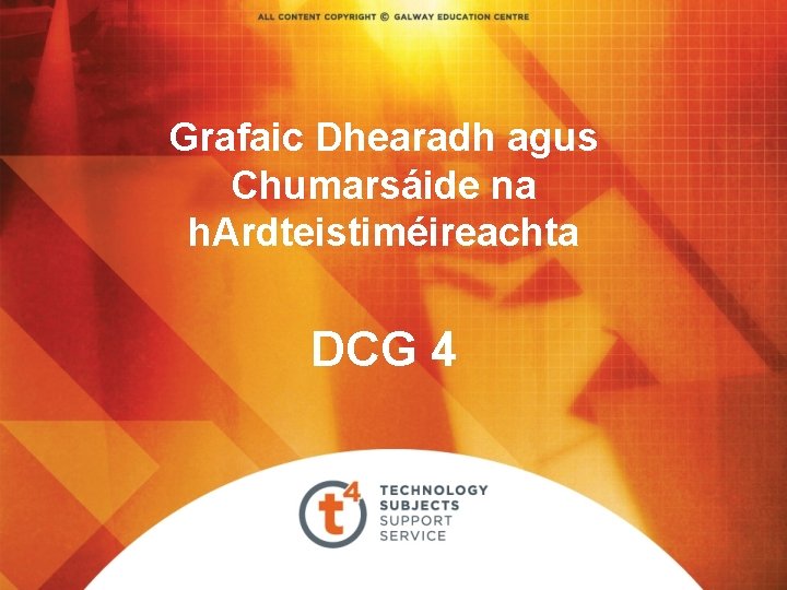 Grafaic Dhearadh agus Chumarsáide na h. Ardteistiméireachta DCG 4 