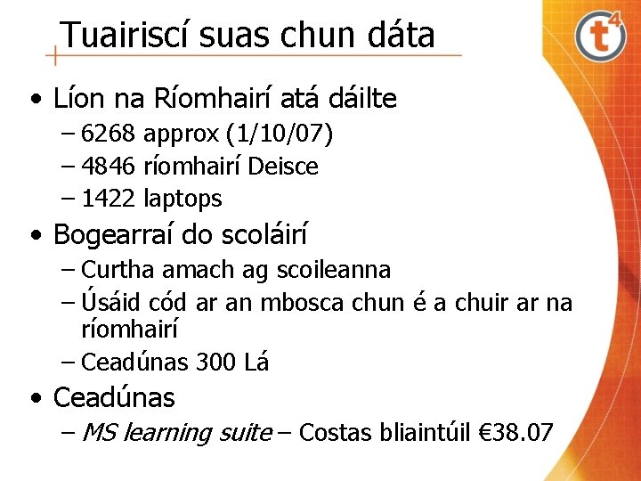 Tuairiscí suas chun dáta • Líon na Ríomhairí atá dáilte – 6268 approx (1/10/07)