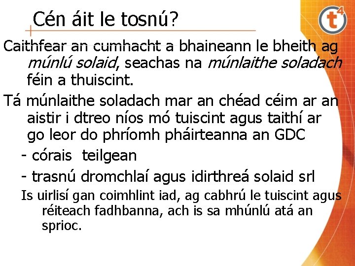 Cén áit le tosnú? Caithfear an cumhacht a bhaineann le bheith ag múnlú solaid,