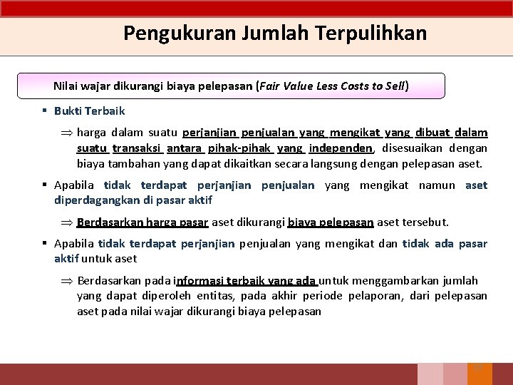 Pengukuran Jumlah Terpulihkan Nilai wajar dikurangi biaya pelepasan (Fair Value Less Costs to Sell)