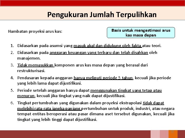 Pengukuran Jumlah Terpulihkan Hambatan proyeksi arus kas: Basis untuk mengestimasi arus kas masa depan