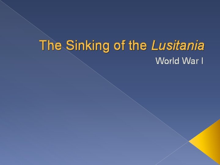 The Sinking of the Lusitania World War I