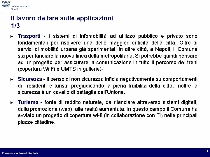 Il lavoro da fare sulle applicazioni 1/3 ► Trasporti - i sistemi di infomobilità