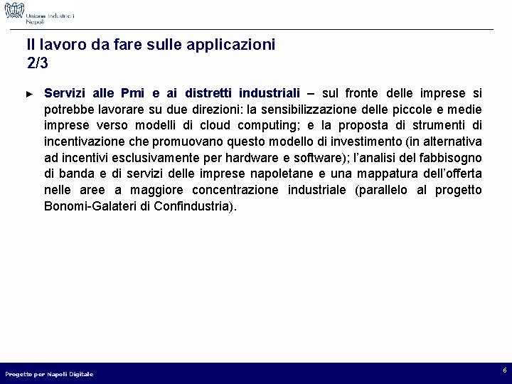 Il lavoro da fare sulle applicazioni 2/3 ► Servizi alle Pmi e ai distretti