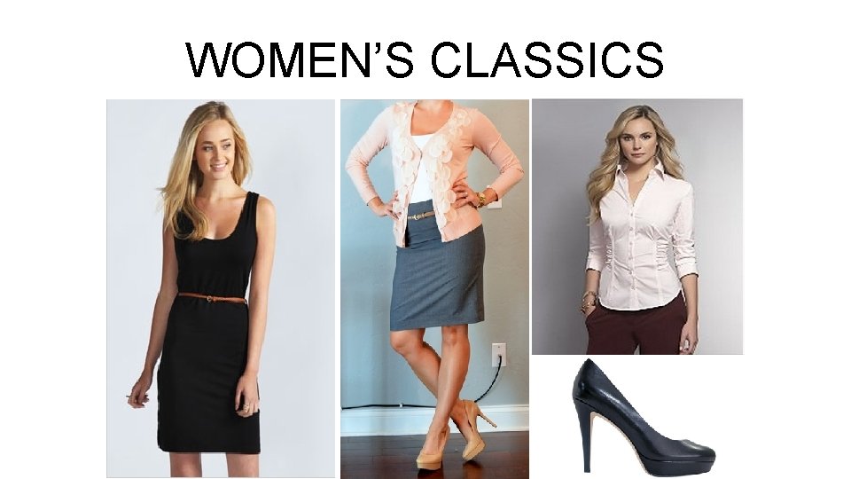 WOMEN’S CLASSICS WOMEN’S CLASSICS