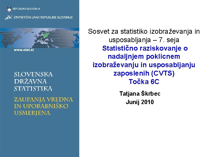 Sosvet za statistiko izobraževanja in usposabljanja – 7. seja Statistično raziskovanje o nadaljnjem poklicnem
