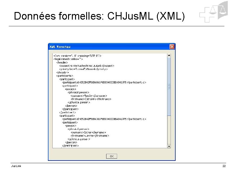 Données formelles: CHJus. ML (XML) Jus. Link 22 