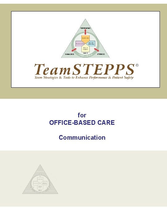 ® for OFFICE-BASED CARE Communication 