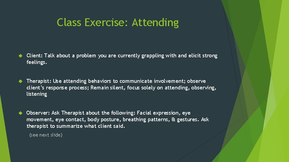 Class Exercise: Attending Client: Talk about a problem you are currently grappling with and