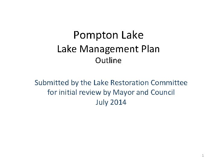 Pompton Lake Management Plan Outline Submitted by the Lake Restoration Committee for initial review
