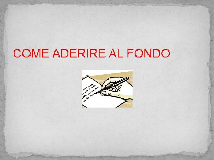 COME ADERIRE AL FONDO 