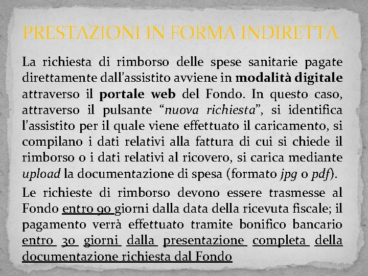 PRESTAZIONI IN FORMA INDIRETTA La richiesta di rimborso delle spese sanitarie pagate direttamente dall’assistito